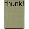Thunk! door Sandy C. Newbigging