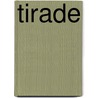 Tirade by Ton Velthuysen