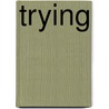 Trying by Rebecca Gale