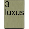 3 Luxus by Eljas Rinkinen