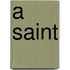 A Saint