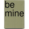 Be Mine by Victoria Dahl