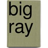 Big Ray door Michael Kimball