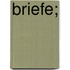 Briefe;