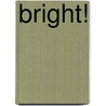 Bright! by Slanted