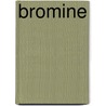 Bromine door Frederic P. Miller