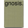 Gnosis. door Karl Von Hase