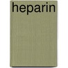 Heparin by David E. Piyathilake