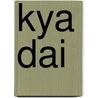 Kya Dai door Frederic P. Miller