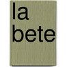 La Bete door Aurelien Kluziak