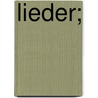 Lieder; door Ida Gerhardt