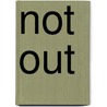 Not Out by Dirk McLean