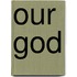 Our God