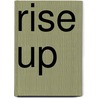 Rise Up door Peter P. Harmych