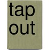 Tap Out by Eric Devine