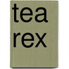 Tea Rex door Molly Schaar Idle