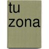 Tu Zona by Paula Arizpe
