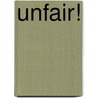 Unfair! door Catherine Baker
