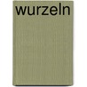 Wurzeln door Anselm Gr