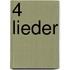 4 Lieder