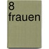 8 Frauen