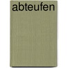 Abteufen by Jesse Russell
