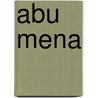 Abu Mena door Jesse Russell