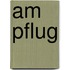 Am Pflug