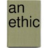 An Ethic