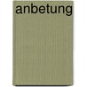 Anbetung by Jesse Russell