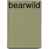 Bearwild door Chris Mac Lean