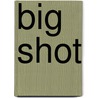 Big Shot door Sean Callery