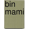 Bin Mami door Julia Liebenfels