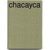 Chacayca door Rafael Yanes Mesa