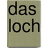Das Loch