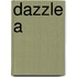 Dazzle A