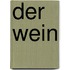Der Wein
