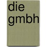 Die GmbH by Peter O. Mailänder