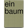 Ein Baum by Kim -Tobias Helbig
