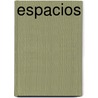 Espacios door Ralph Kite