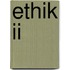 Ethik Ii