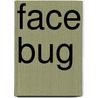 Face Bug door J. Patrick Lewis