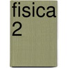 Fisica 2 by Josip Slisko
