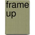 Frame Up
