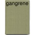 Gangrene