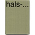 Hals-...