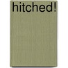 Hitched! door Jessica Heart