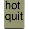 Hot Quit door Kathryn Roberts