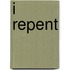 I Repent