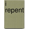 I Repent door Renea Collins